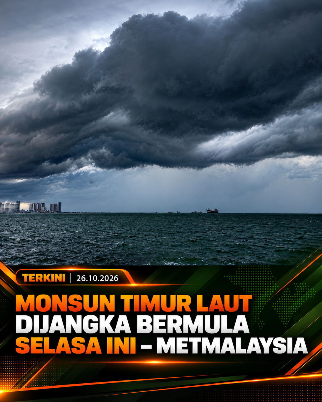 MONSUN TIMUR LAUT 2026/2027 BERMULA SELASA INI, ANGIN KENCANG DAN EPISOD HUJAN LEBAT DIJANGKA BERLAKU