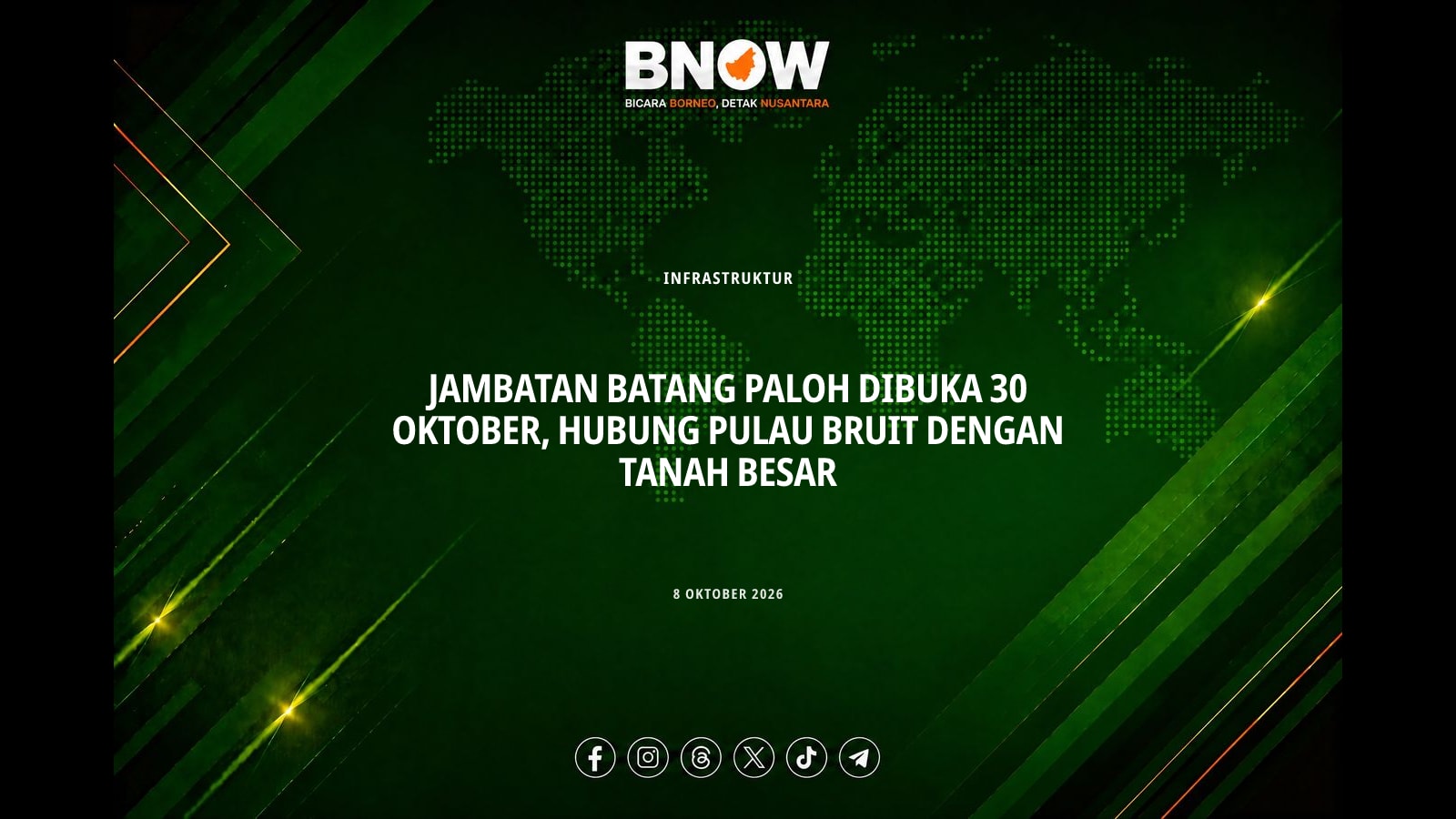 JAMBATAN BATANG PALOH DIBUKA 30 OKTOBER, HUBUNG PULAU BRUIT DENGAN TANAH BESAR
