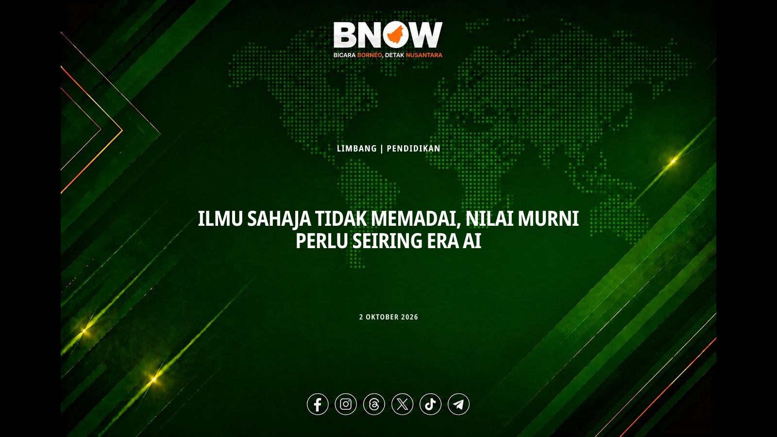 Grafik BNOW: ILMU SAHAJA TIDAK MEMADAI, NILAI MURNI PERLU SEIRING ERA AI