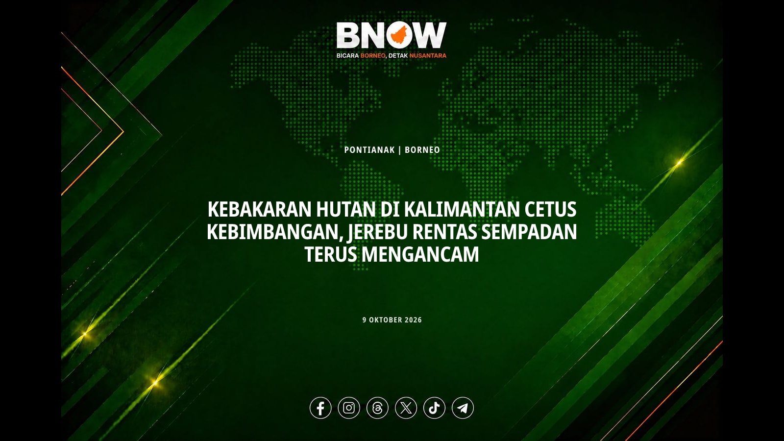 KEBAKARAN HUTAN DI KALIMANTAN CETUS KEBIMBANGAN, JEREBU RENTAS SEMPADAN TERUS MENGANCAM